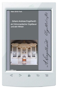 Abbildung von: Johann Andreas Engelhardt ein frühromantischer Orgelbauer und sein Wirken - Traugott Bautz