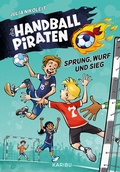 Cover: Die Handball-Piraten (Band 1) - Sprung, Wurf und Sieg - Karibu - ein Verlag der Edel Verlagsgruppe