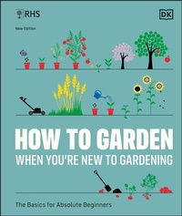 Abbildung von: RHS How to Garden When You're New to Gardening - DK