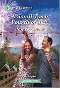 Cover: A Small Town Fourth of July - Harlequin Heartwarming Larger Print
