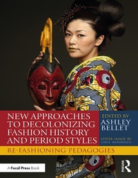 Abbildung von: New Approaches to Decolonizing Fashion History and Period Styles - Focal Press