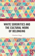 Cover: White Sororities and the Cultural Work of Belonging - Routledge