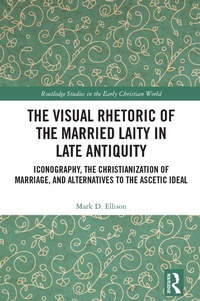 Abbildung von: The Visual Rhetoric of the Married Laity in Late Antiquity - Taylor & Francis