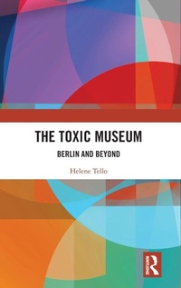Enlarge image Cover: The Toxic Museum - Routledge