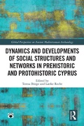 Cover: Dynamics and Developments of Social Structures and Networks in Prehistoric and Protohistoric Cyprus - Taylor & Francis