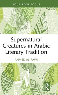 Enlarge image Cover: Supernatural Creatures in Arabic Literary Tradition - Routledge