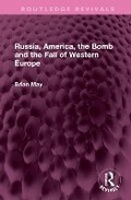 Cover: Russia, America, the Bomb and the Fall of Western Europe - Routledge