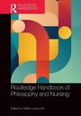 Cover: Routledge Handbook of Philosophy and Nursing - Routledge