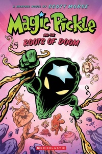 Enlarge image Cover: Magic Pickle and the Roots of Doom - Scholastic US