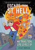 Cover: Escape from St. Hell: My Trans Teen Life Levels Up: A Graphic Novel - Graphix
