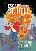 Cover: Escape from St. Hell: My Trans Teen Life Levels Up: A Graphic Novel - Graphix