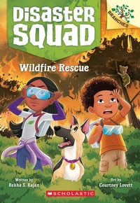 Enlarge image Cover: Wildfire Rescue: A Branches Book (Disaster Squad #1) - Scholastic US