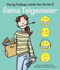 Abbildung von: Facing Feelings: Inside the World of Raina Telgemeier - Scholastic US