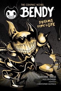 Abbildung von: Bendy Graphic Novel: Dreams Come to Life - Scholastic US