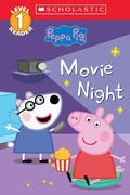 Cover: Movie Night (Peppa Pig: Scholastic Level 1 Reader #13) - ProQuest LLC