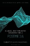 Cover: Deleuze, Guattari and the Schizoanalysis of Postmedia - Bloomsbury Academic