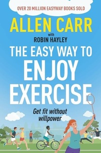Abbildung von: Allen Carr's Easy Way to Enjoy Exercise - Sirius Entertainment