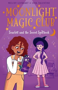 Enlarge image Cover: Moonlight Magic Club: Scarlett and the Secret Spellbook - Arcturus Editions