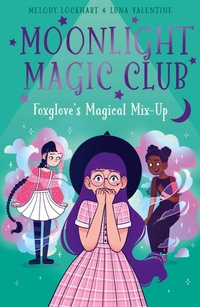 Enlarge image Cover: Moonlight Magic Club: Foxglove's Magical Mix-Up - Arcturus Editions