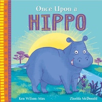 Abbildung von: Once Upon a Hippo - Hodder Children's Books
