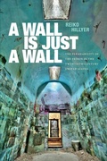 Cover: A Wall Is Just a Wall - Duke University Press