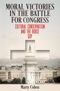 Cover: Moral Victories in the Battle for Congress - University of Pennsylvania Press