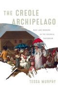 Cover: The Creole Archipelago - University of Pennsylvania Press