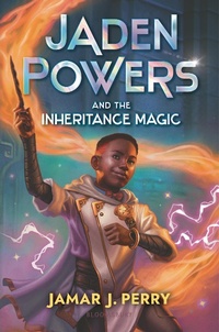 Bild vergrößern Bild: Jaden Powers and the Inheritance Magic - Bloomsbury Childrens Books