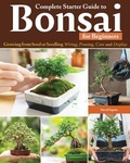 Cover: Complete Starter Guide to Bonsai - Creative Homeowner Press,U.S.