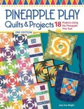 Cover: Pineapple Play Quilts & Projects, 2nd Edition - Landauer Publishing