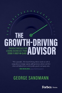 Abbildung von: The Growth-Driving Advisor - Forbes Books