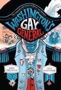 Cover: Washington's Gay General - Abrams ComicArts - Surely