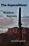 Cover: The Superstitions Hidden Secrets - White Solar Press