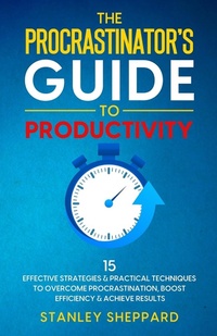 Abbildung von: The Procrastinator's Guide to Productivity - Stanley Sheppard