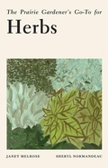 Cover: The Prairie Gardener's Go-To for Herbs - Touchwood Editions