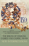 Cover: The Reigns of Edmund, Eadred and Eadwig, 939-959 - Boydell Press