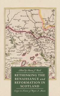 Enlarge image Cover: Rethinking the Renaissance and Reformation in Scotland - Boydell & Brewer