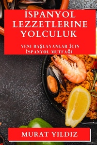 Abbildung von: Ispanyol Lezzetlerine Yolculuk - Murat Yıldız
