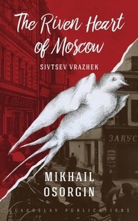 Abbildung von: The Riven Heart of Moscow - Glagoslav Publications B.V.