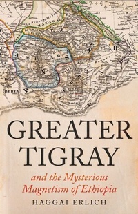 Abbildung von: Greater Tigray and the Mysterious Magnetism of Ethiopia - C Hurst & Co Publishers Ltd