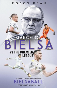 Abbildung von: Marcelo Bielsa vs The Premier League - Pitch Publishing Ltd
