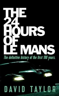 Abbildung von: The 24 Hours Of Le Mans - Clink Street Publishing