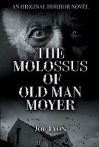 Enlarge image Cover: The Molossus of Old Man Moyer - LYONIC LLC