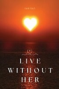Enlarge image Cover: Live Without Her - Sarah Heath