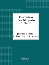 Abbildung von: Das Leben der Bürgerin Rolland - Librorium Editions