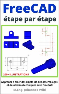 Abbildung von: FreeCAD | étape par étape - M.Eng. Johannes Wild