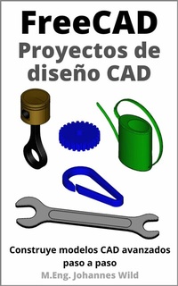 Abbildung von: FreeCAD | Proyectos de diseño CAD - M.Eng. Johannes Wild