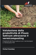 Cover: Valutazione della produttivita di Pisum Sativum attraverso il vermicomposting - Edizioni Sapienza