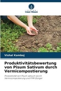 Cover: Produktivitaetsbewertung von Pisum Sativum durch Vermicompostierung - Verlag Unser Wissen