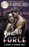 Cover: Bruised Force (A Down In Flames Tale) - Elena Kincaid